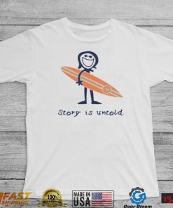 Story Is Untold Tee Barstool Sports Shirt