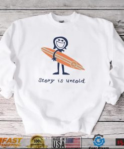 Story Is Untold Tee Barstool Sports Shirt