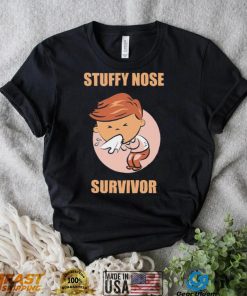 Stuffy nose survivor funny art shirt