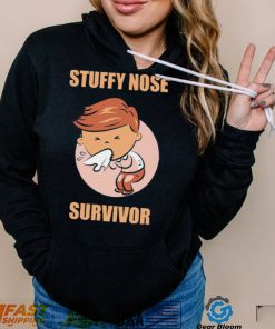 Stuffy nose survivor funny art shirt