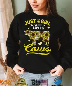 Sunflower Just Girl Love Cows Shirt