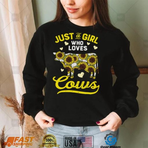 Sunflower Just Girl Love Cows Shirt