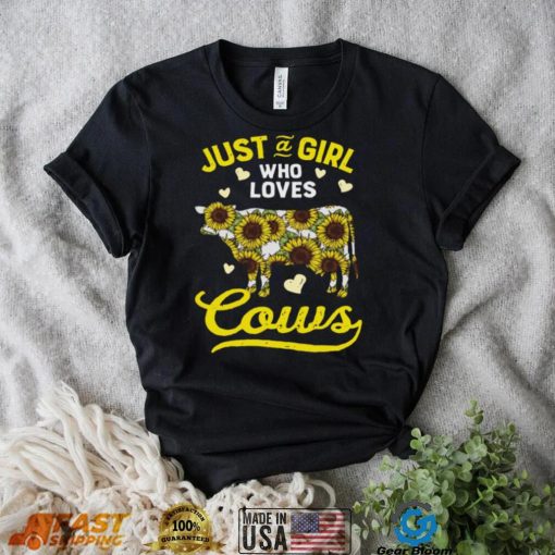 Sunflower Just Girl Love Cows Shirt