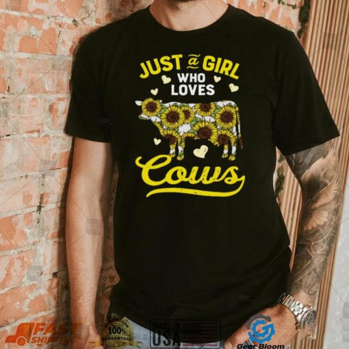 Sunflower Just Girl Love Cows Shirt