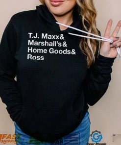 T.J. Maxx and Marshall’s and Home Goods and Ross shirt