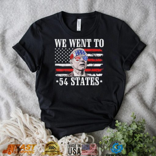 We Went To 54 States flag America President Joe Biden Quote Shirt