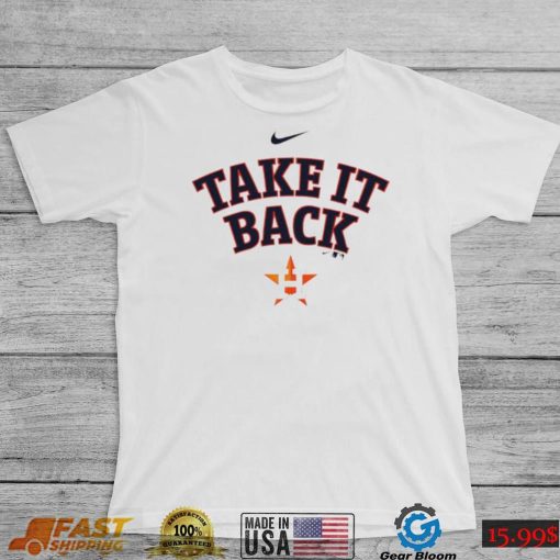 Take It Back Houston Astros T Shirt