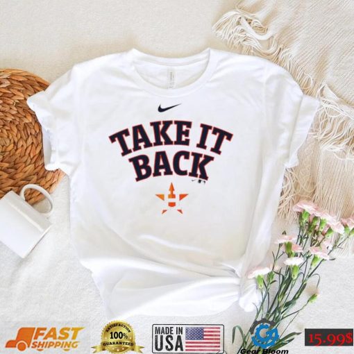 Take It Back Houston Astros T Shirt