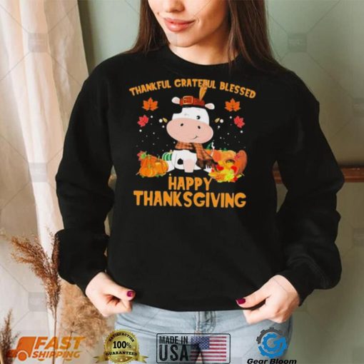 Thankful Grateful Blessed Cow Happy Thanksgiving Shirt