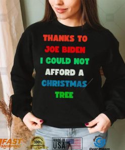 Thanks to Joe Biden I could not afford a Christmas tree colorful shirt