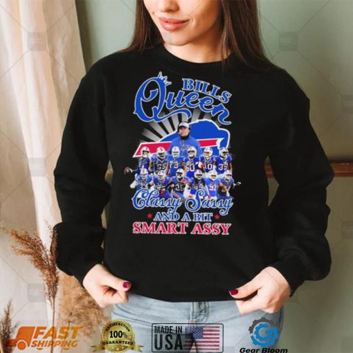 The Bills Team Queen Classy Sassy And A Bit Smart Assy Signature Shirt