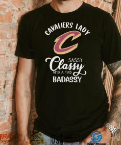 The Cavaliers Lady Sassy Classy And A Tad Badassy Shirt