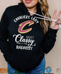 The Cavaliers Lady Sassy Classy And A Tad Badassy Shirt