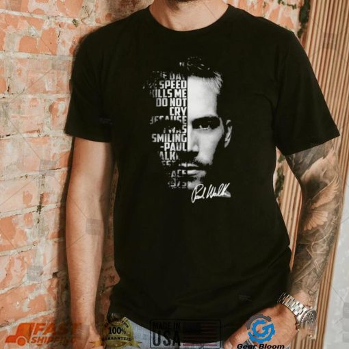 The Face Paul Walker Signature Shirt