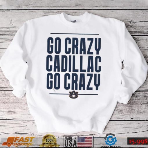 The Go Crazy Cadillac Auburn Tigers Shirt