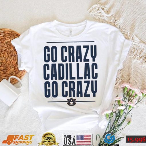 The Go Crazy Cadillac Auburn Tigers Shirt