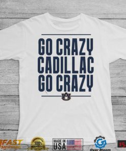 The Go Crazy Cadillac Auburn Tigers Shirt