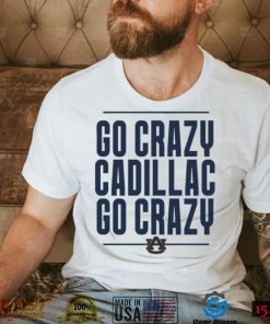 The Go Crazy Cadillac Auburn Tigers Shirt