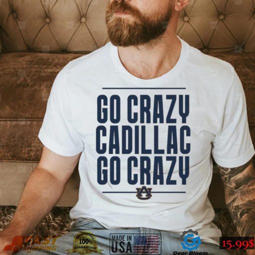 The Go Crazy Cadillac Auburn Tigers Shirt