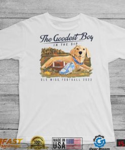 The Goodest Boy In The Sip Ole Miss Football Shirt