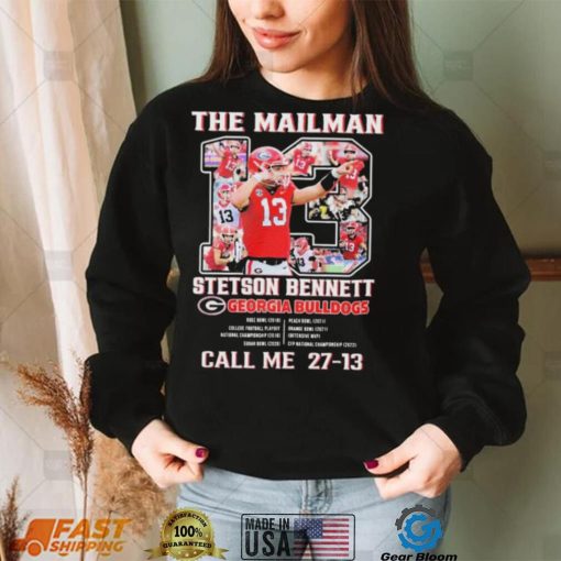 The Mailman 13 Stetson Bennett Georgia Bulldogs Call Me 27 13 Shirt