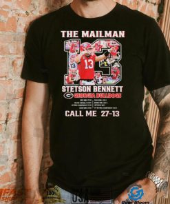 The Mailman 13 Stetson Bennett Georgia Bulldogs Call Me 27 13 Shirt