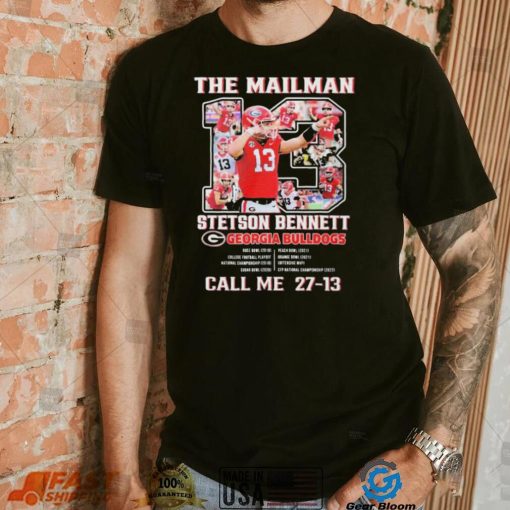 The Mailman 13 Stetson Bennett Georgia Bulldogs Call Me 27 13 Shirt