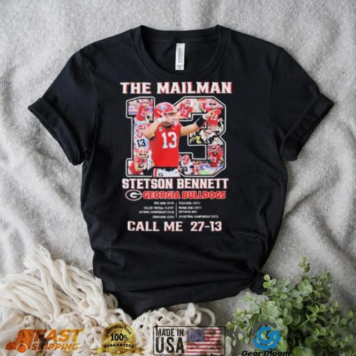 The Mailman 13 Stetson Bennett Georgia Bulldogs Call Me 27 13 Shirt