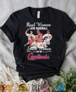 The St Louis Baseball Real Women Love Baseball Smart Women Love The Cardinals Signatures Shirt