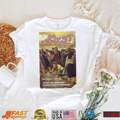 The Sundays My Finest Hour poster shirt