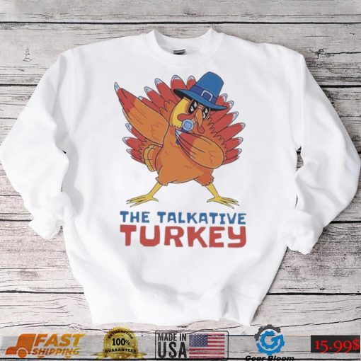 The Talkative Turkey Dabbing Thanksgiving Shirt