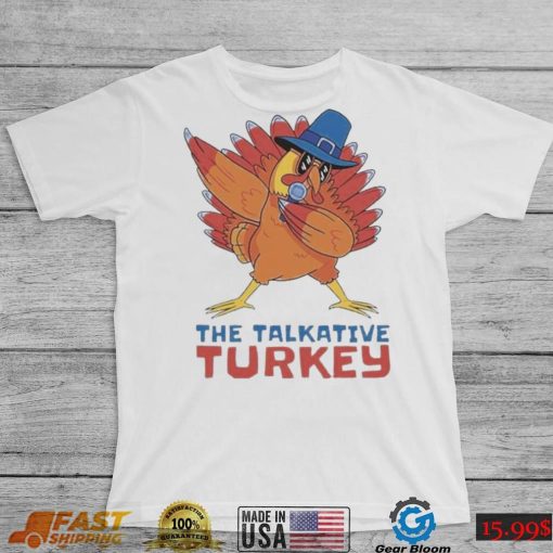 The Talkative Turkey Dabbing Thanksgiving Shirt