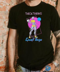 Thick Thighs crush guys art shirt