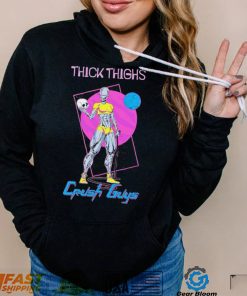 Thick Thighs crush guys art shirt