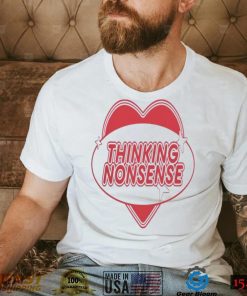 Thinking nonsense T Shirt