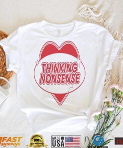 Thinking nonsense T Shirt