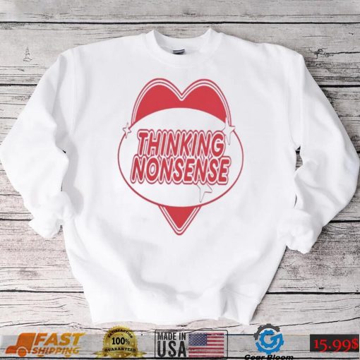 Thinking nonsense T Shirt