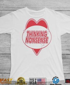 Thinking nonsense T Shirt