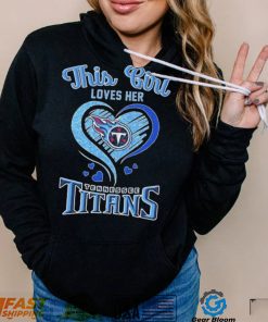 This Girl Loves Her Tennessee Titans Football Shirt