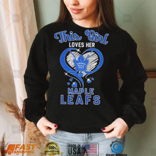 This Girl Loves Her Toronto Maple Leafs Shirt