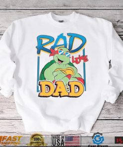 Tmnt Rad Like Dad Raphael Ninja Turtles shirt