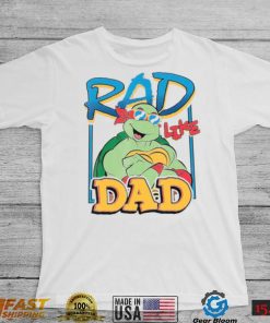 Tmnt Rad Like Dad Raphael Ninja Turtles shirt