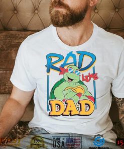 Tmnt Rad Like Dad Raphael Ninja Turtles shirt