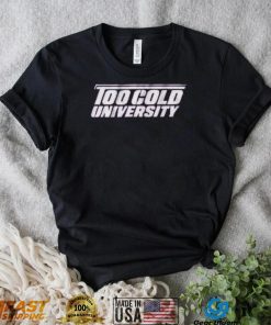 Too Cold University Shirt