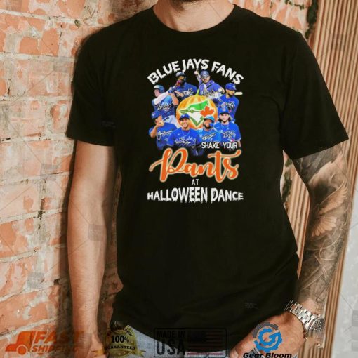 Toronto Blue Jays Fans Shake Your Pants At Halloween Dance Signatures T Shirt