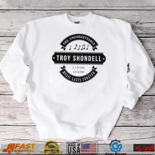 Troy Shondell The Unforgettable Music Lasts Forever Shirt