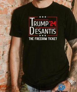 Trump 2024 Desantis The Free Ticket T Shirt