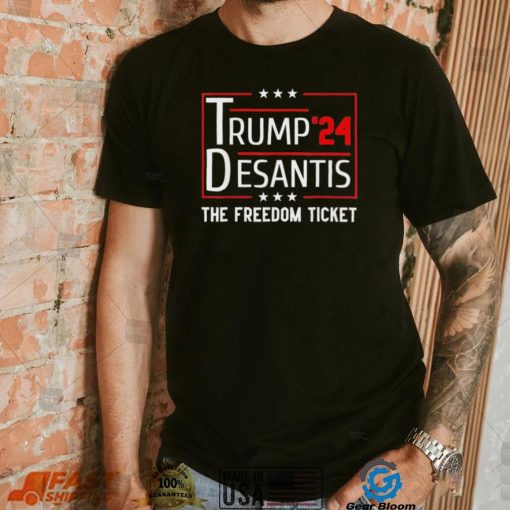 Trump 2024 Desantis The Free Ticket T Shirt