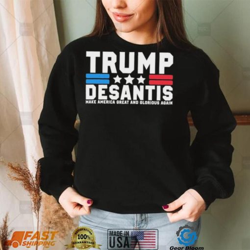 Trump Desantis Make America Great And Glorious Again T Shirt