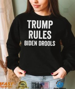 Trump Rules Biden Drools T Shirt